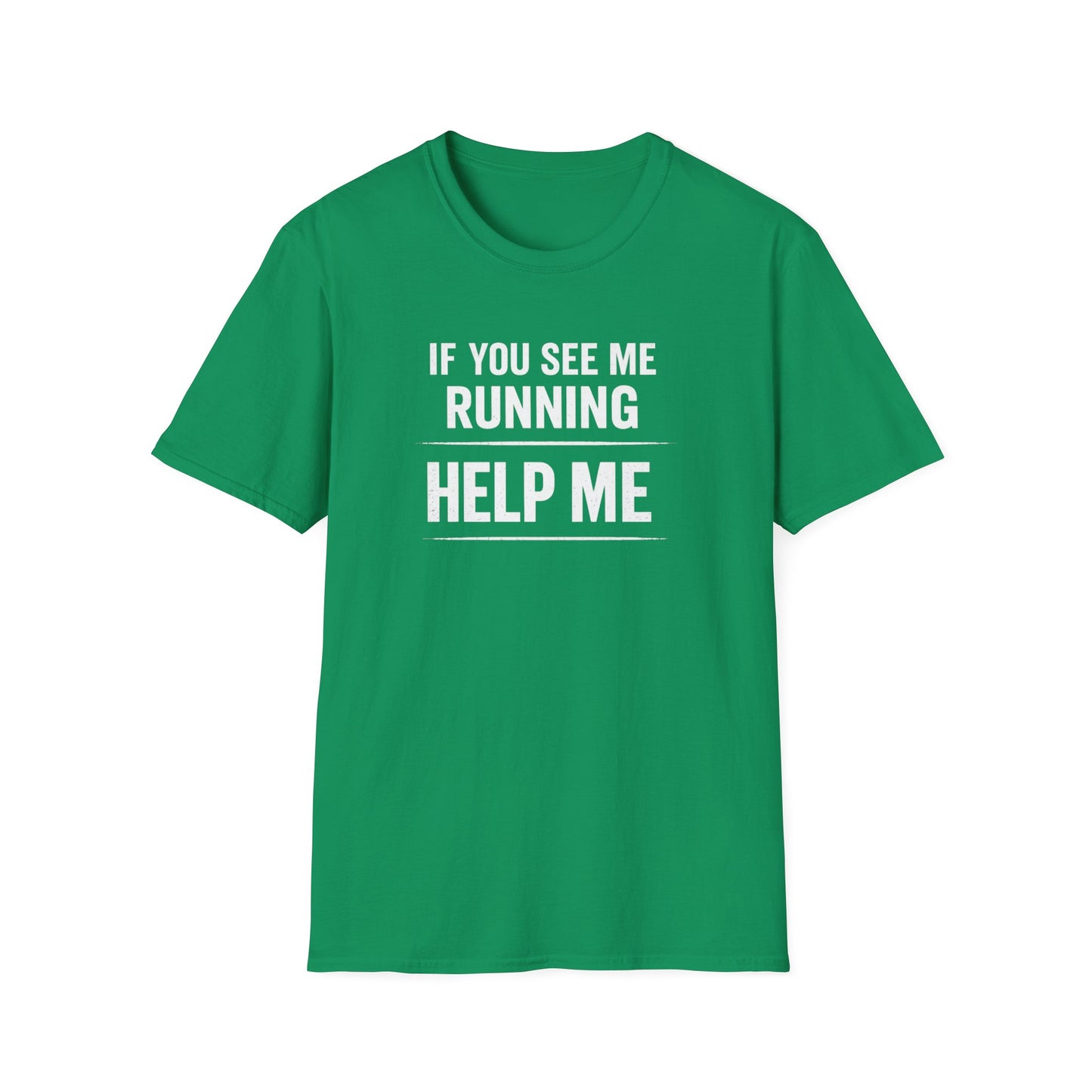 Funny 'If U See Me Running Help Me'