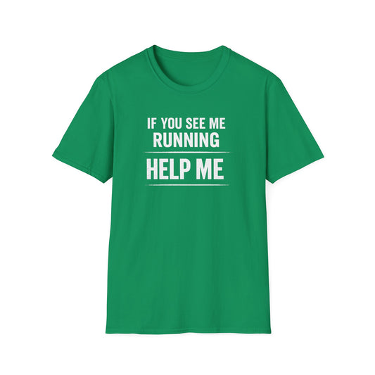 Funny 'If U See Me Running Help Me'