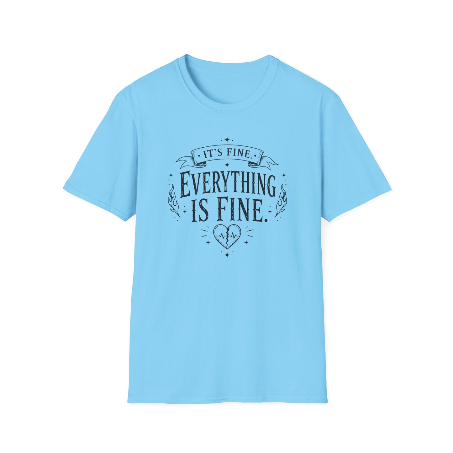 "It's Fine, Everything Is Fine" Graphic T-Shirt — Funny Sarcastic Casual Tee
