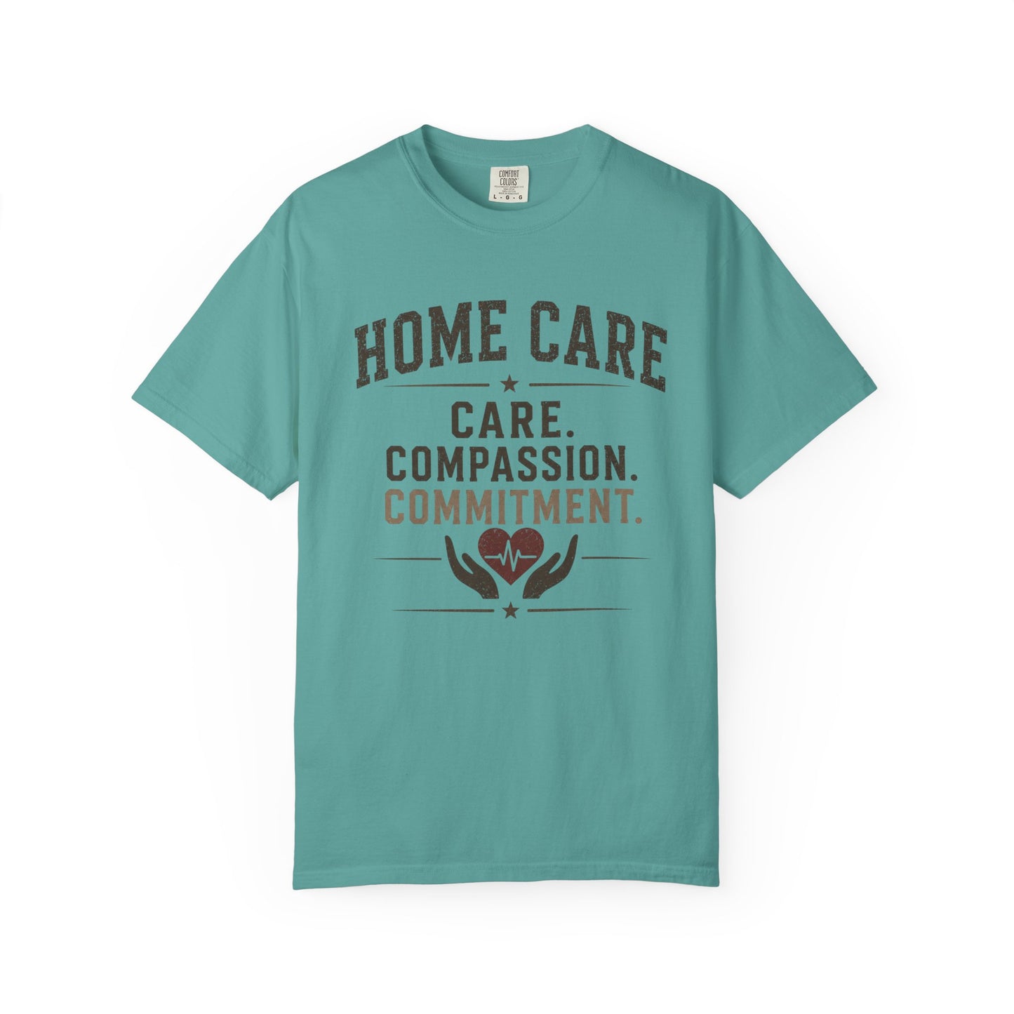 Home Care T-Shirt — "Care. Compassion. Commitment." Healthcare Worker Tee