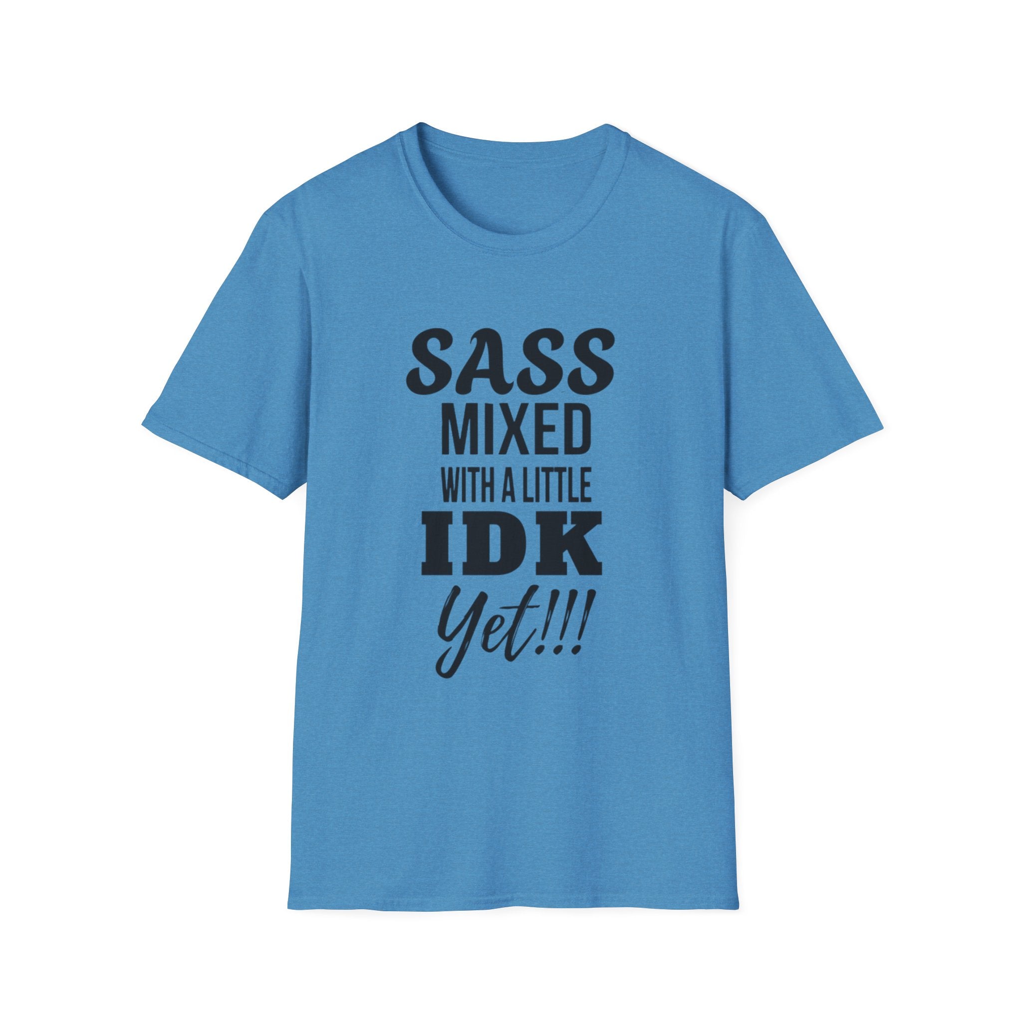 Camiseta con un toque de sarcasmo mezclado con un poco de "aún no sé"