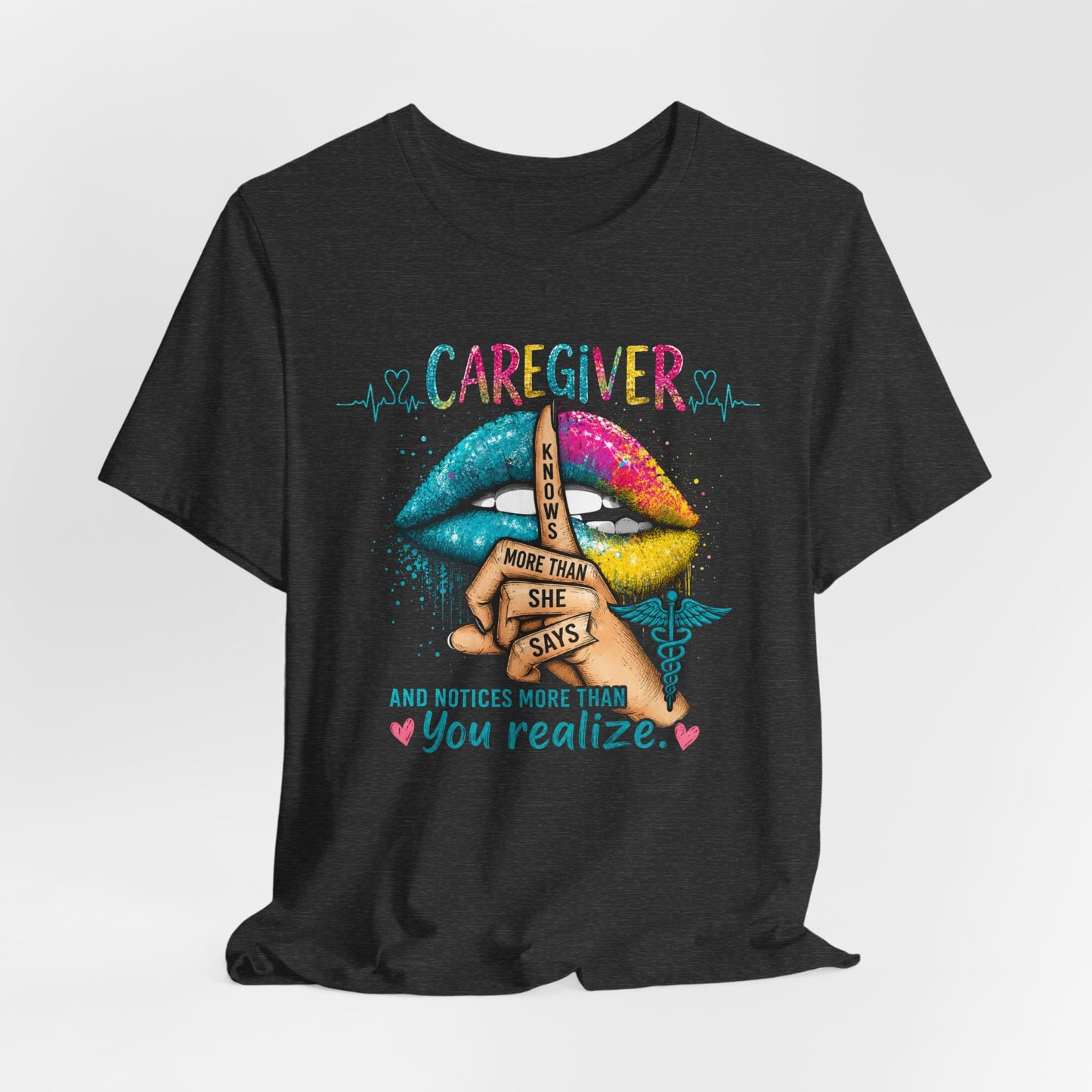 Caregiver T-Shirt — "More Than She Says" Bright Lips Nursing Appreciation Tee