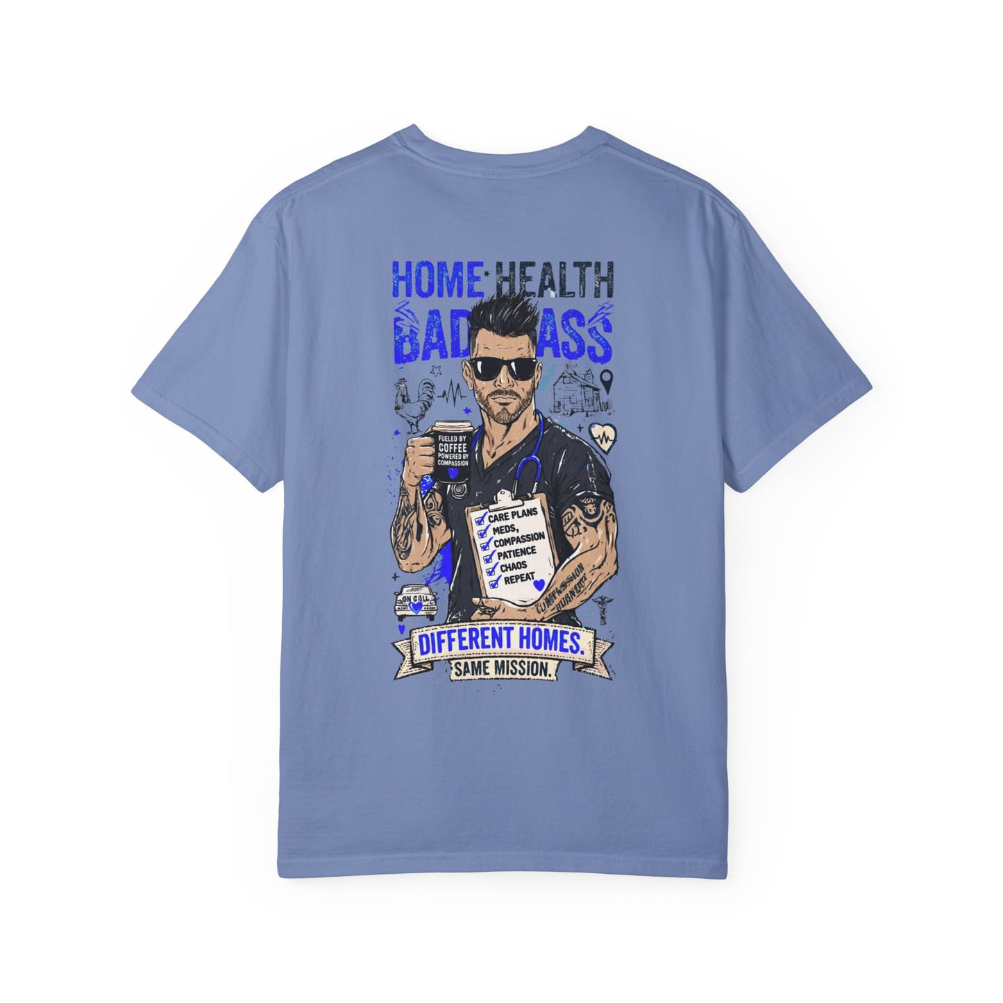 Men Home Health Badass T-Shirt — "Different Homes, Same Mission" Caregiver Tee