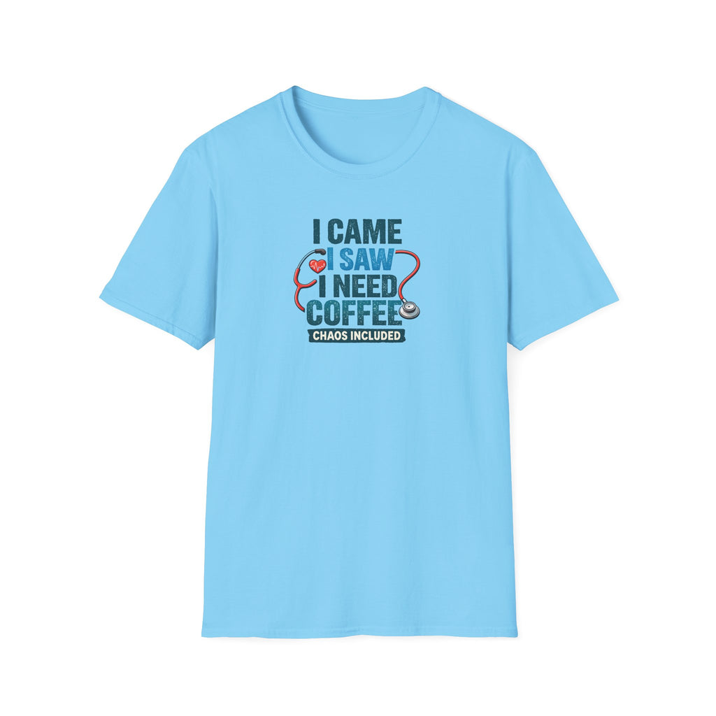"I Came I Saw I Need Coffee (Chaos Included)"