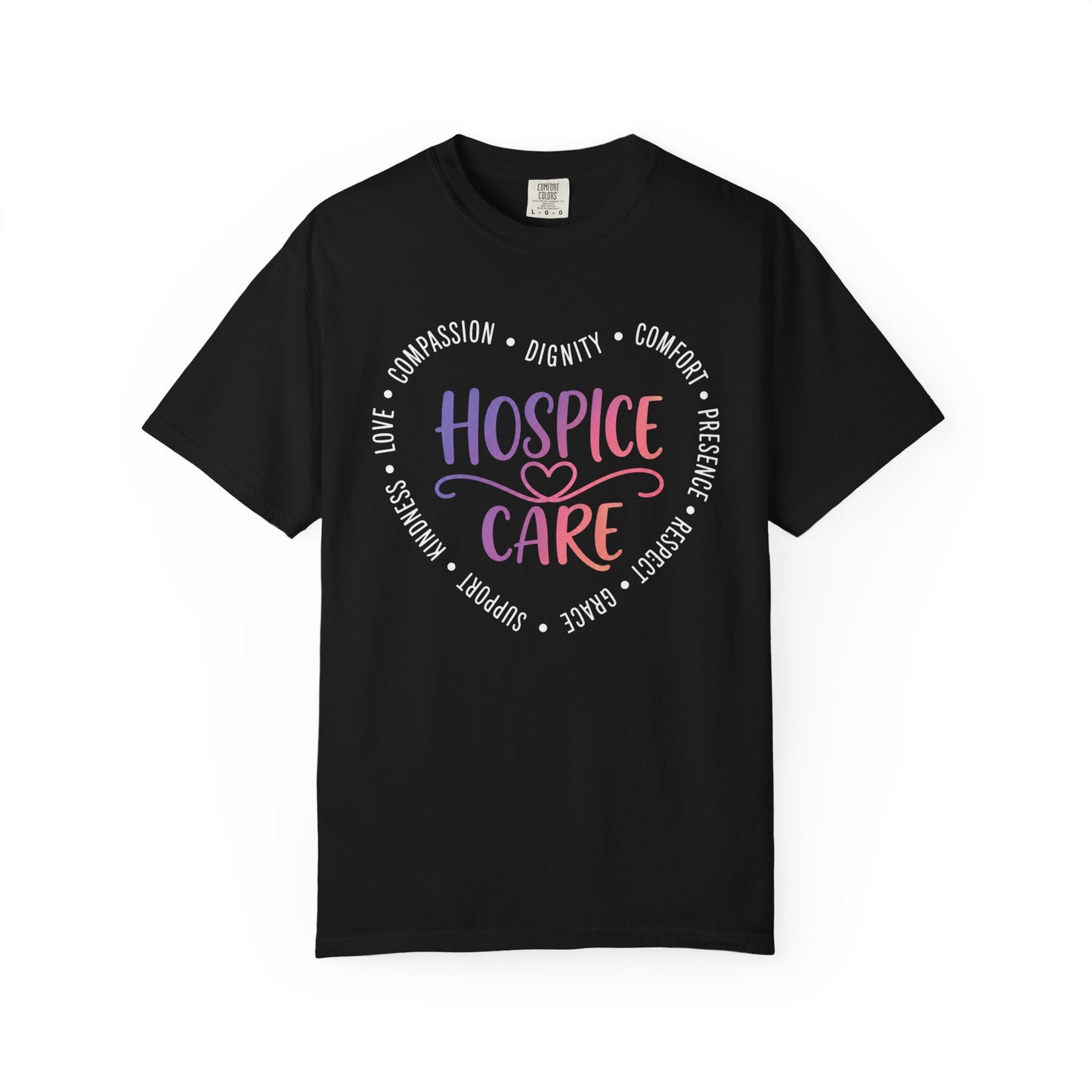 Hospice Care T-Shirt — Compassion • Dignity • Comfort Support Tee