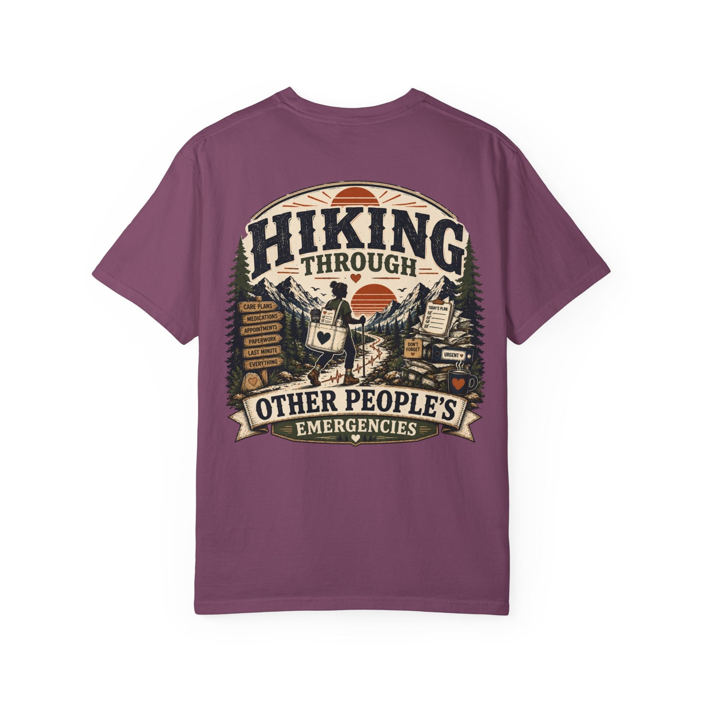 Hiking Through Other People’s Emergencies T-Shirt — Funny Outdoor Adventure Tee