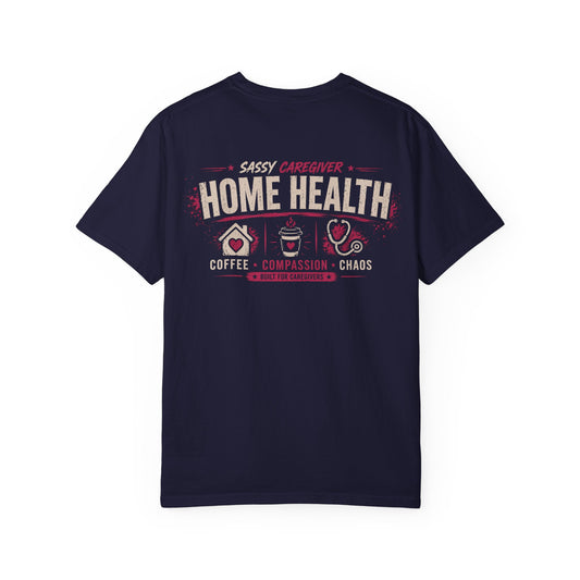 Home Health Caregiver T-Shirt — "Sassy Caregiver" Back Graphic