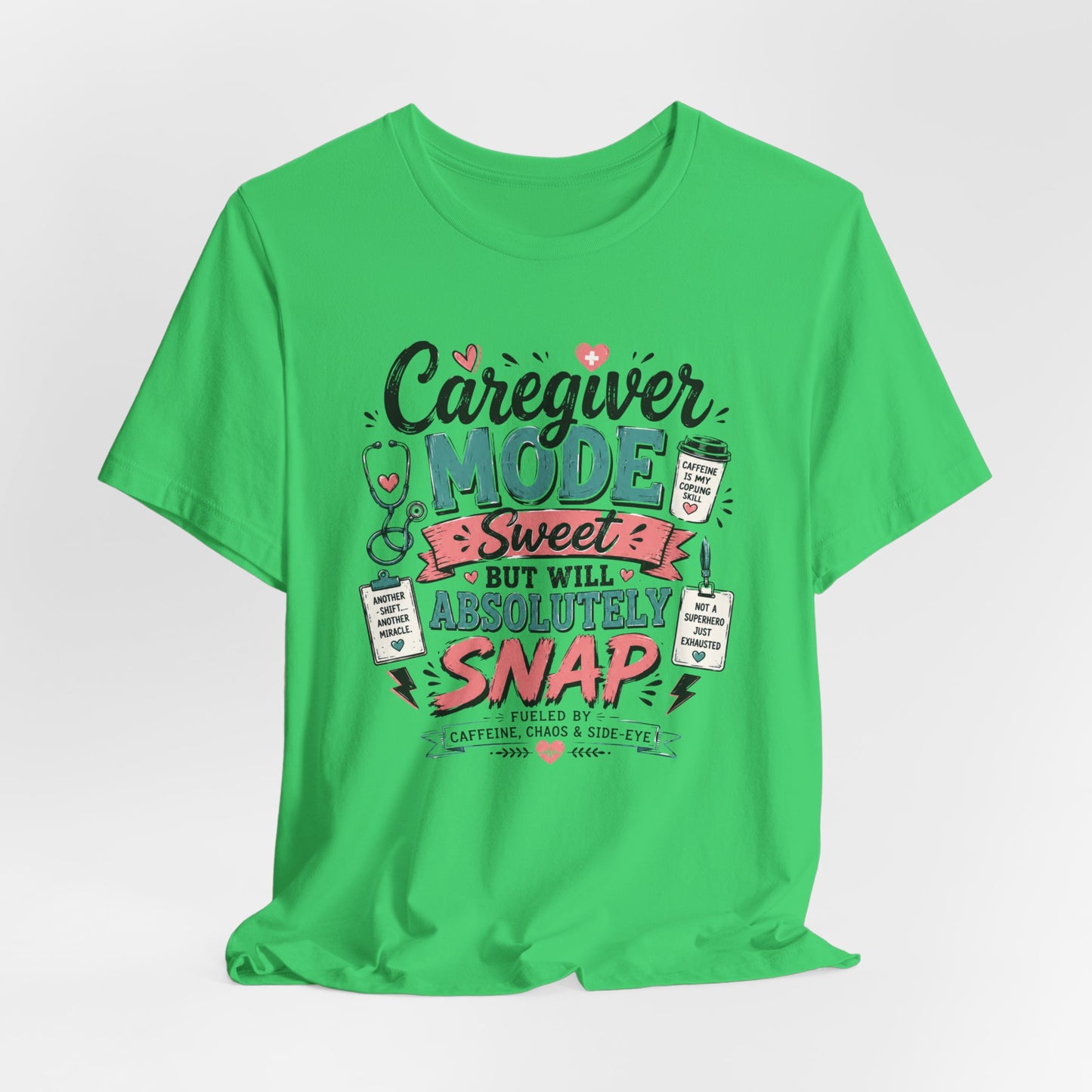 Caregiver Mode Tee - "Caregiver Mode: Sweet But Will Absolutely Snap" Graphic Shirt