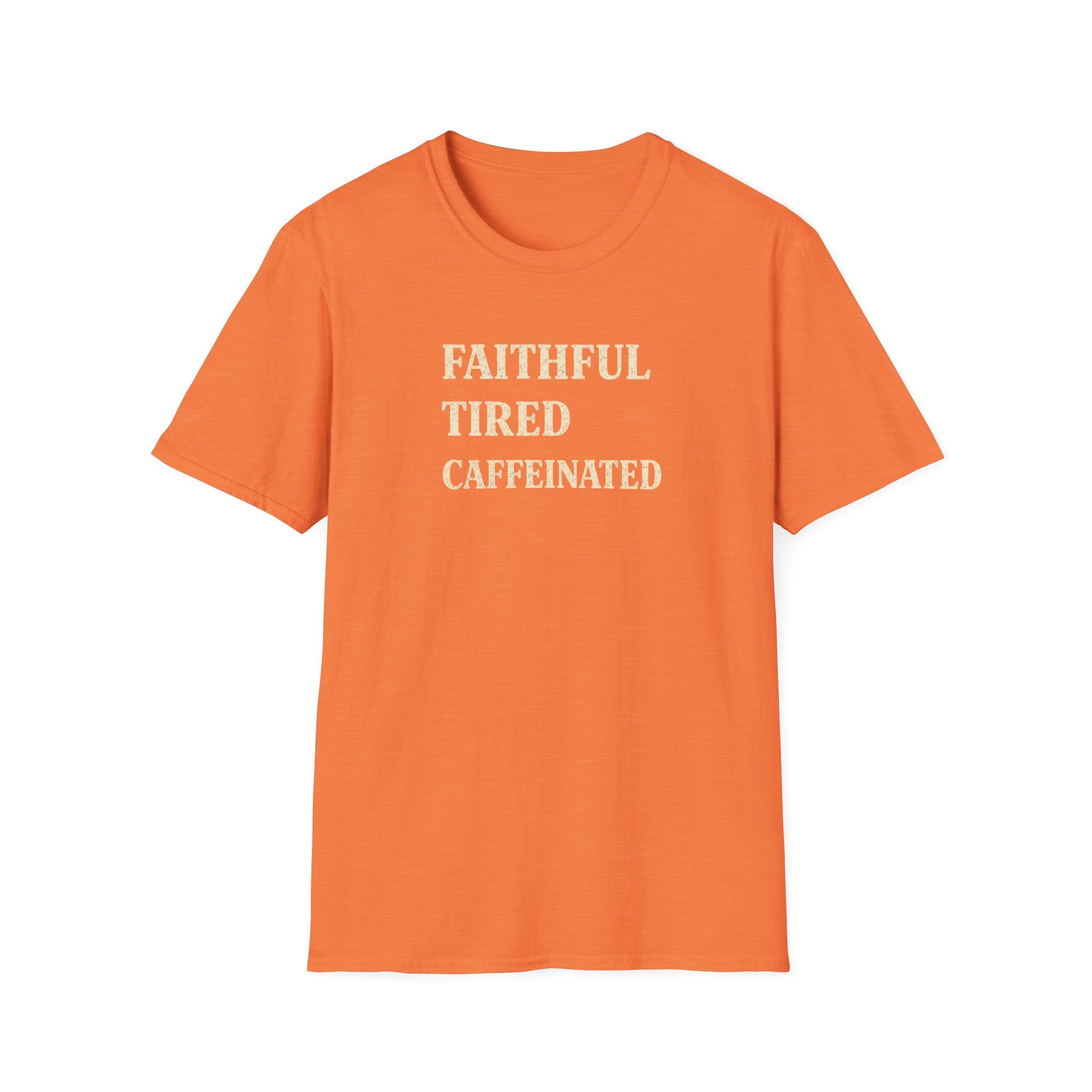 Faithful Tired Caffeinated T-Shirt —
