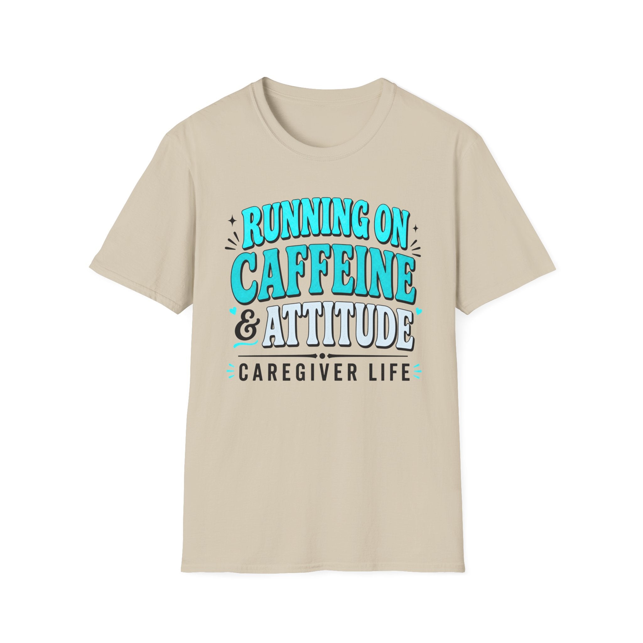 Caregiver T-Shirt - "Running on Caffeine & Attitude" Graphic Tee