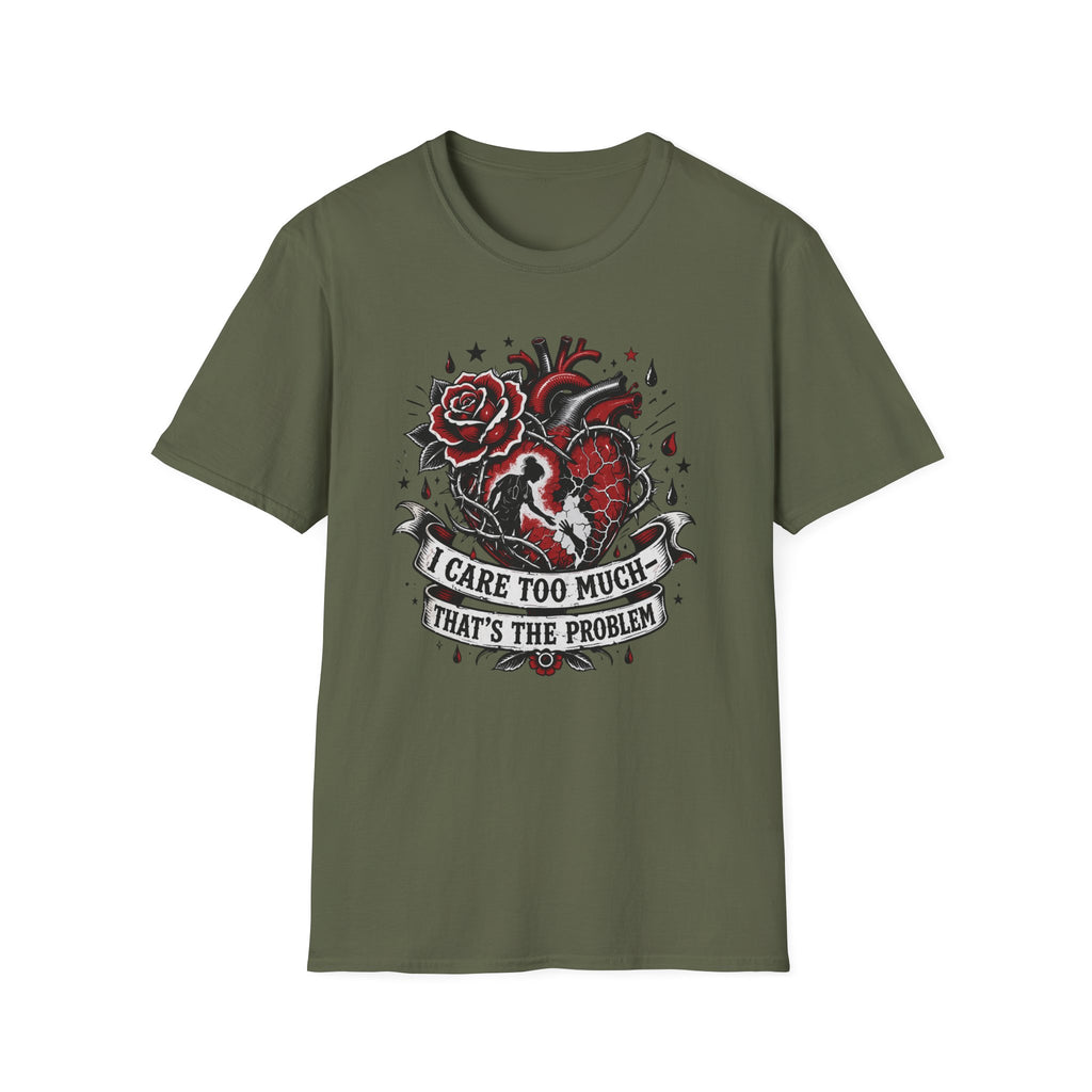 Graphic T-Shirt — 'I Care Too Much, That's the Problem' Heart & Rose Tattoo Design