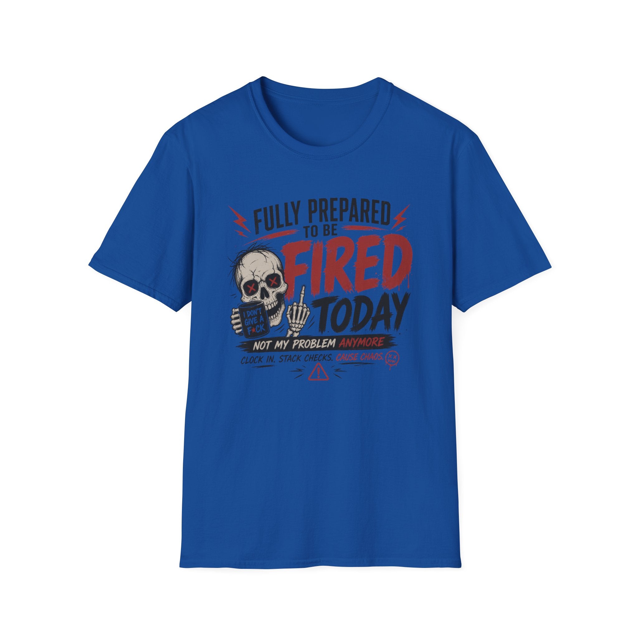 'Fully Prepared to Be Fired Today' Graphic T-Shirt