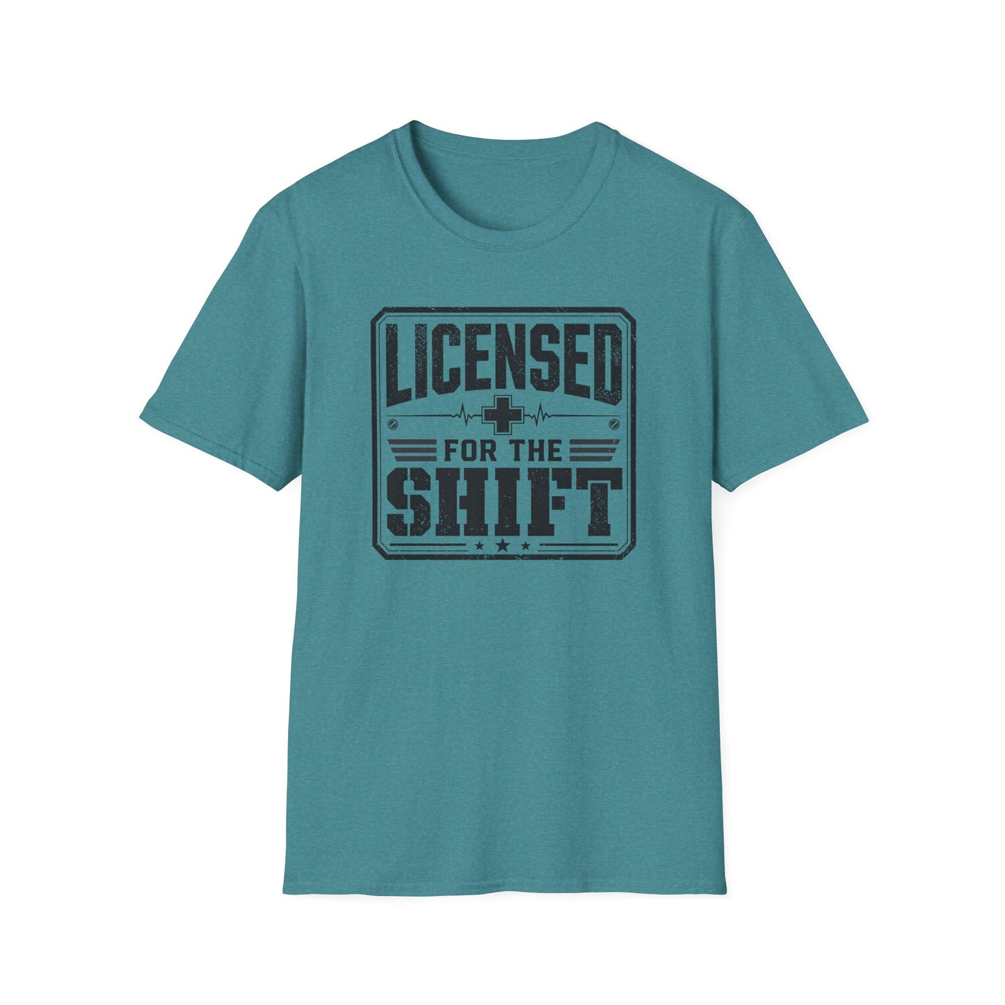 Licensed For The Shift T-Shirt – Funny Work/Shift Crew Shirt